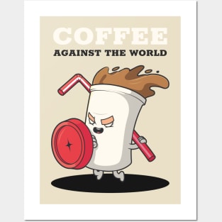 Coffee against the world Posters and Art